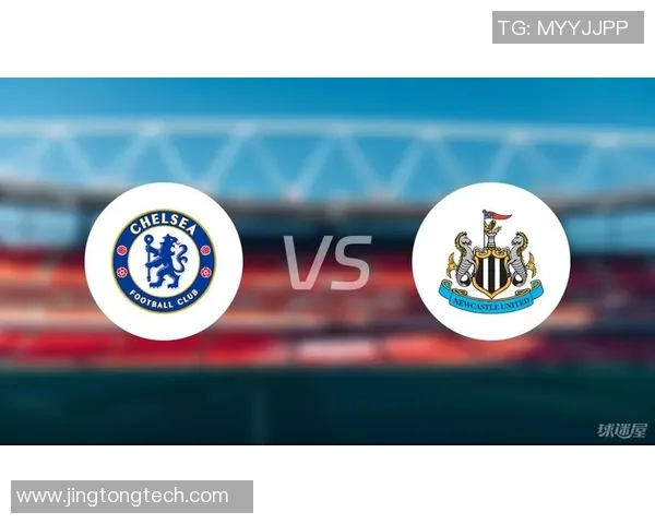 切尔西对阵纽卡斯尔在线直播全程回顾与精彩瞬间分析